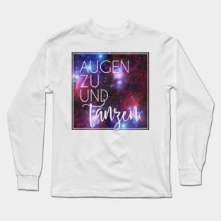 Augen zu und tanzen Long Sleeve T-Shirt